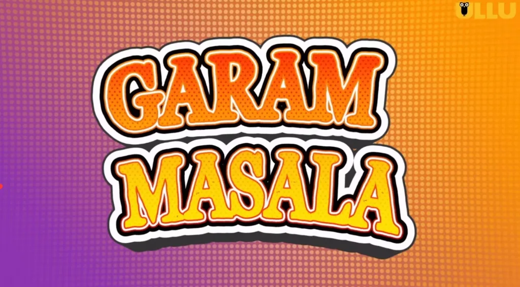 Garam Masala (Part 2) Ullu Web Series Watch Online , Cast , Actress Name