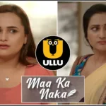 Maa Ka Naka (Part 1) Ullu Web Series Watch Online , Cast , Actress Name