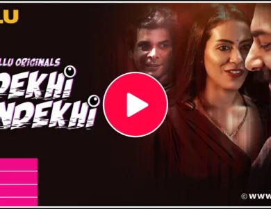 Dekhi Andekhi Web Series (Ullu App) Watch Online , Cast , Actress Name , Release Date